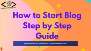 How to Start Blog Step by Step Guide